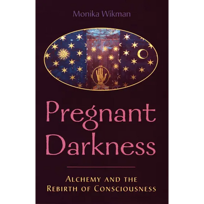 Pregnant Darkness: Alchemy and the Rebirth of Consciousness - Paperback