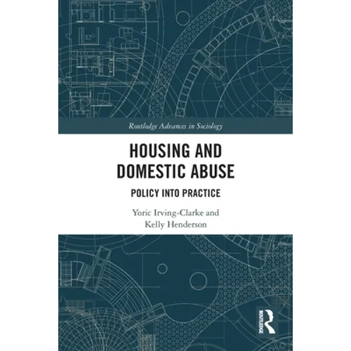 Housing and Domestic Abuse: Policy into Practice - Paperback