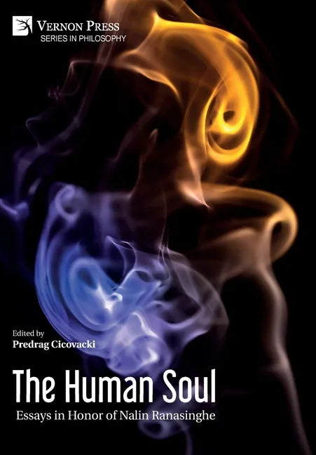 The Human Soul: Essays in Honor of Nalin Ranasinghe - Hardcover