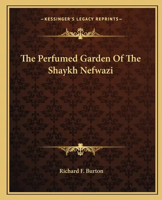 The Perfumed Garden of the Shaykh Nefwazi - Paperback