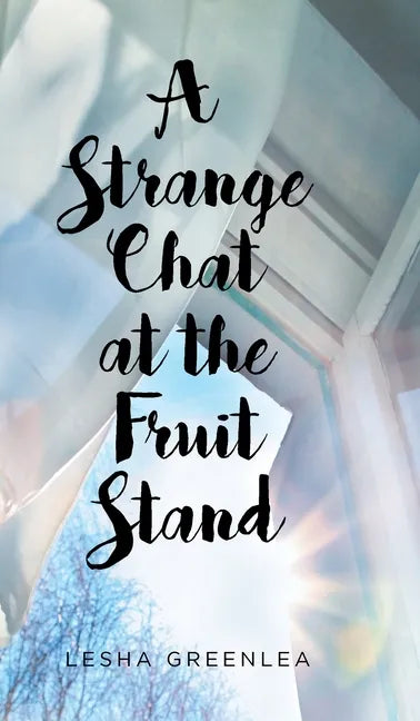 A Strange Chat at the Fruit Stand - Hardcover