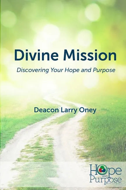Divine Mission: Discovering Your Hope and Purpose - Paperback