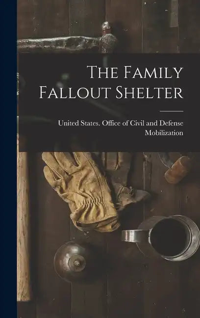 The Family Fallout Shelter - Hardcover