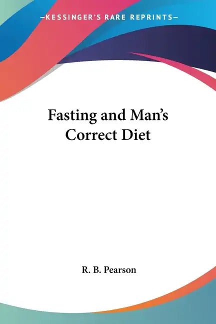 Fasting and Man's Correct Diet - Paperback