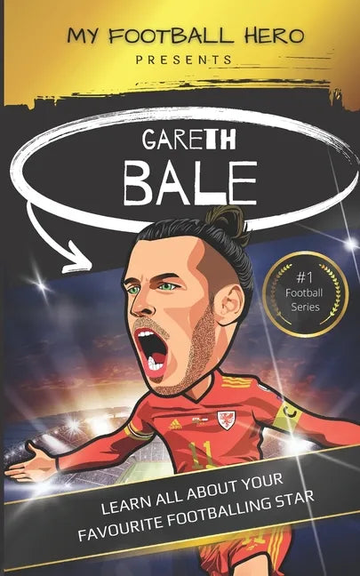 My Football Hero: Gareth Bale: Learn all about your favourite footballing star - Paperback