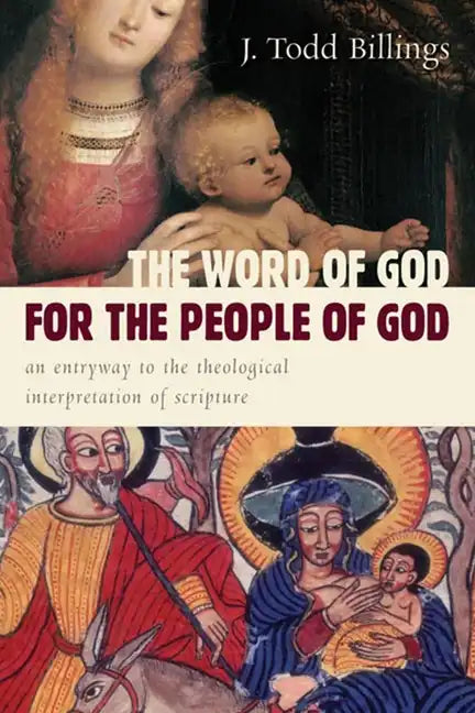 The Word of God for the People of God: An Entryway to the Theological Interpretation of Scripture - Paperback