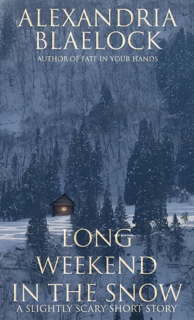 Long Weekend in the Snow: A Slightly Scary Short Story - Paperback