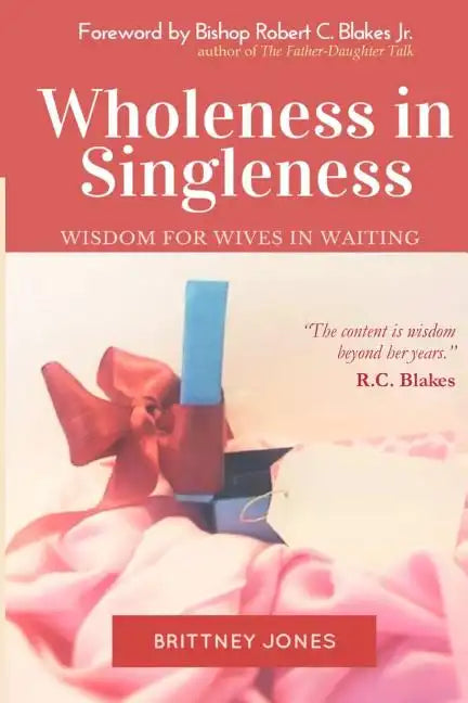 Wholeness in Singleness: Wisdom for Wives in Waiting - Paperback