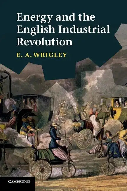 Energy and the English Industrial Revolution - Paperback