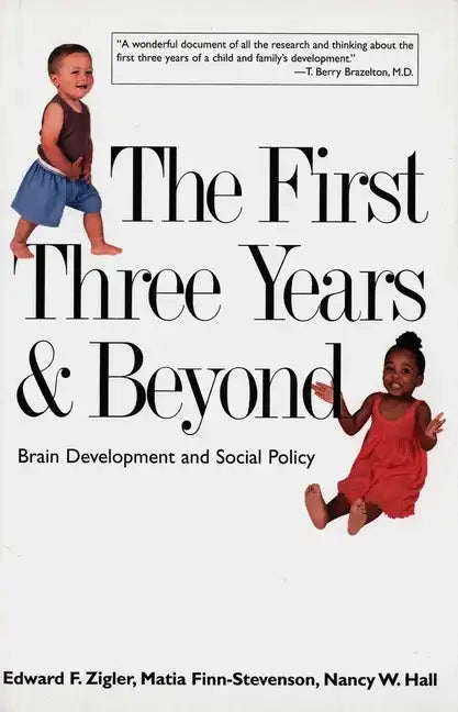 The First Three Years & Beyond: Brain Development and Social Policy - Paperback