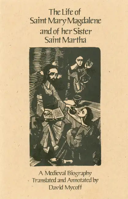 Life of Saint Mary Magdalene and of Her Sister Saint Martha - Paperback