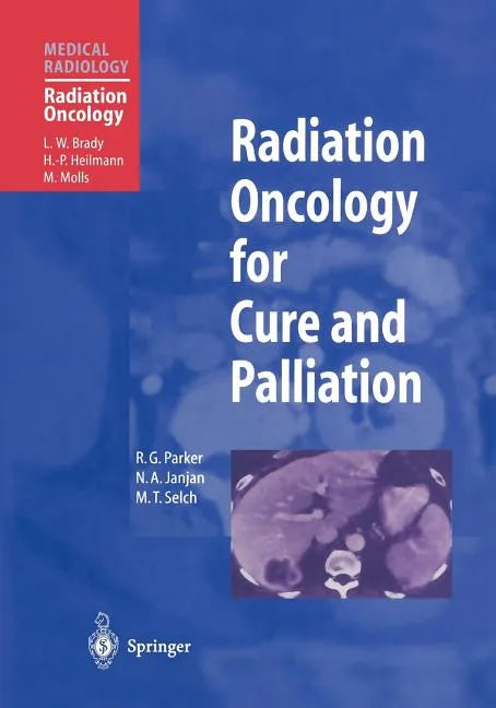 Radiation Oncology for Cure and Palliation - Paperback