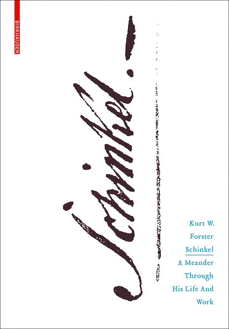 Schinkel: A Meander Through His Life and Work - Hardcover
