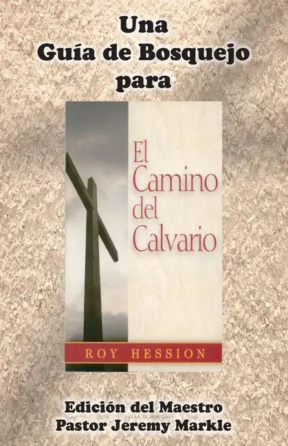 Una Guía de Bosquejo para EL CAMINO DEL CALVARIO de Roy Hession (Edición del Maestro) - Paperback