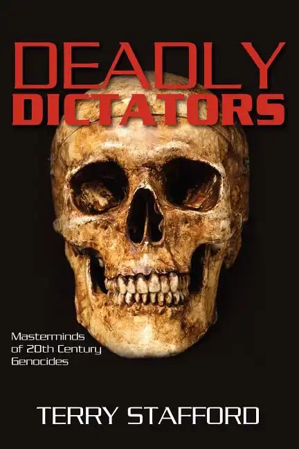 Deadly Dictators: Masterminds of 20th Century Genocides - Paperback