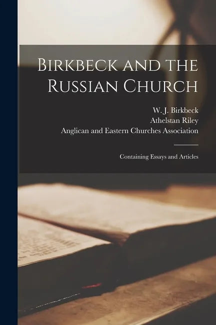 Birkbeck and the Russian Church [microform]; Containing Essays and Articles - Paperback