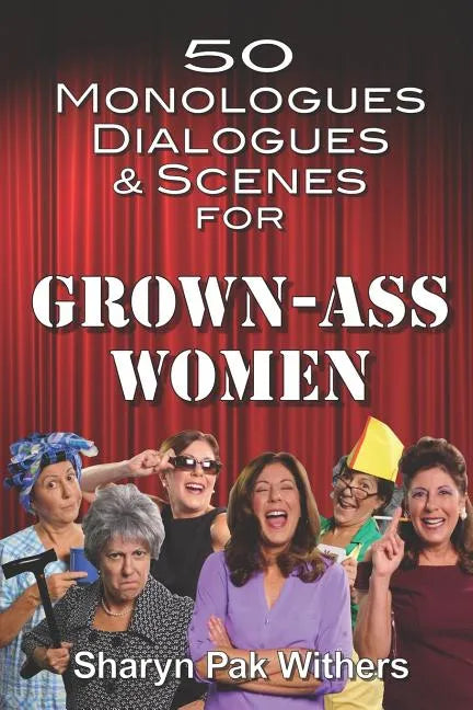 50 Monologues, Dialogues and Scenes for Grown-Ass Women - Paperback