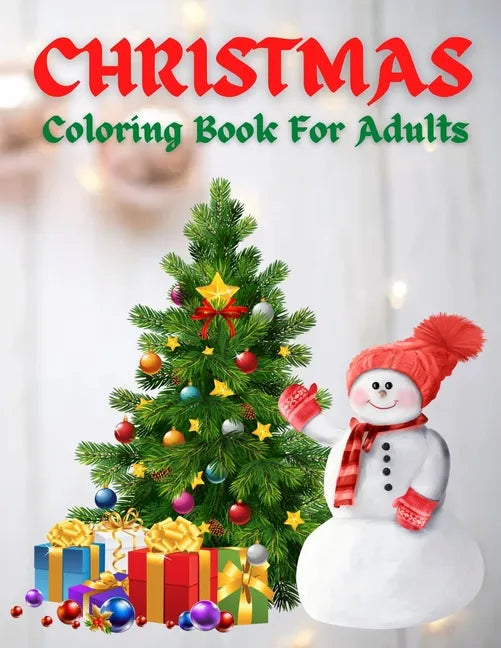 Christmas Coloring Book For Adults: New and Expanded Editions, 100 Unique Designs, Ornaments, Christmas Trees, Wreaths, and More! - Paperback