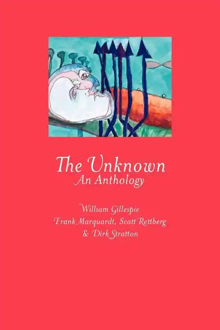 The Unknown: An Anthology - Paperback