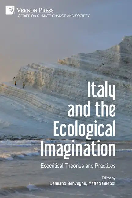 Italy and the Ecological Imagination: Ecocritical Theories and Practices - Paperback