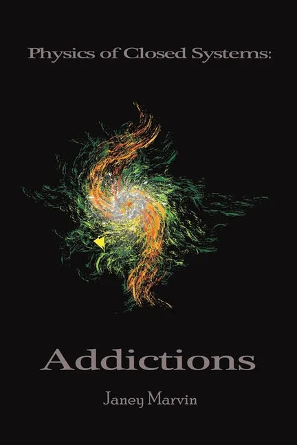 Physics of Closed Systems: Addictions - Paperback