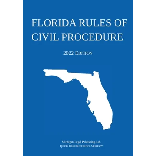 Florida Rules of Civil Procedure; 2022 Edition - Paperback
