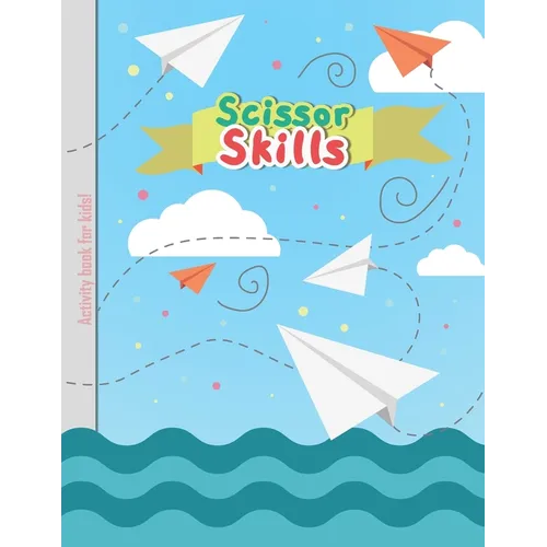 Scissor Skills - Activity Book for Kids: Cutting Lines Waves Shapes and Patterns for Children Kindergarten Preschoolers Toddlers 3-5 ages - Paperback