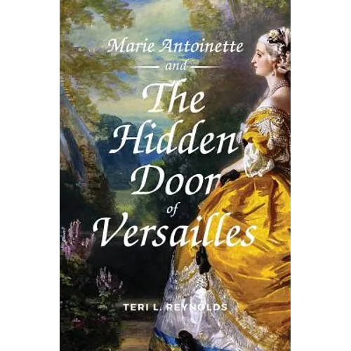 Marie Antoinette and The Hidden Door of Versailles - Paperback