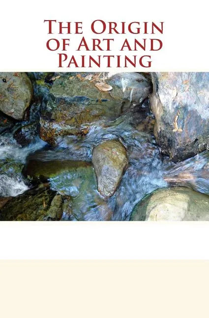 The Origin of Art and Painting - Paperback