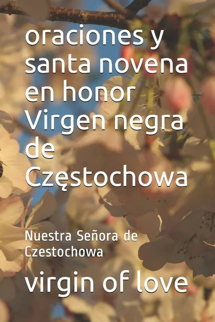 oraciones y santa novena en honor Virgen negra de Częstochowa: Nuestra Señora de Czestochowa - Paperback