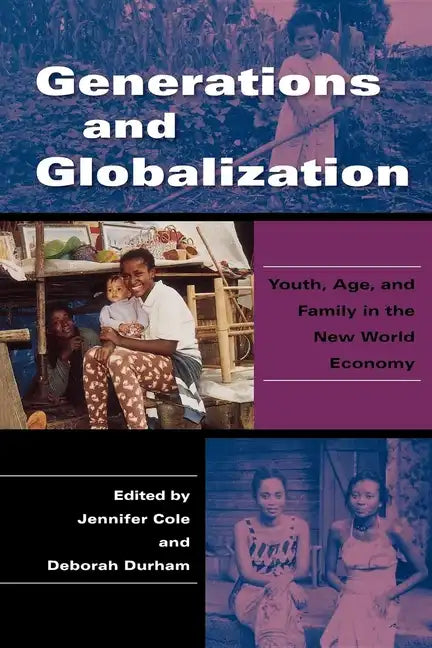 Generations and Globalization: Youth, Age, and Family in the New World Economy - Paperback