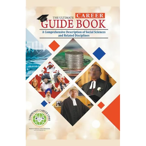 The Ultimate Career Guide Book: A Comprehensive Description of Social Sciences and Related Disciplines - Paperback