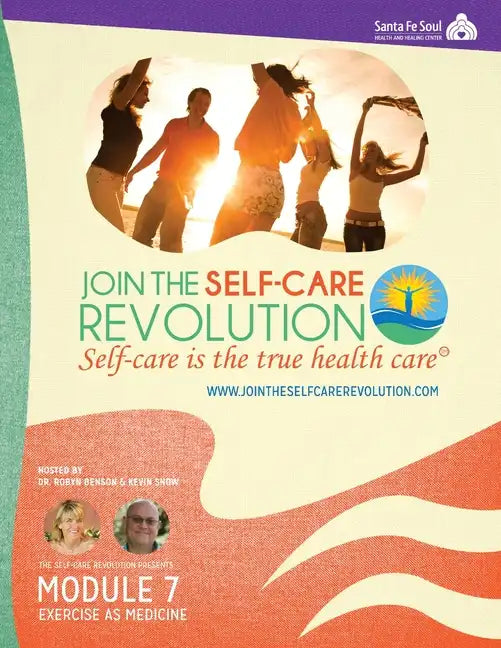 The Self-Care Revolution Presents: Module 7 - Exercise As Medicine - Paperback