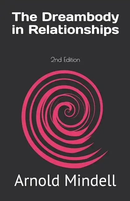 The Dreambody in Relationships: 2nd Edition - Paperback