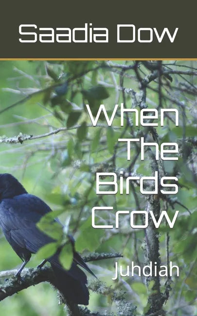 When The Birds Crow: Juhdiah - Paperback