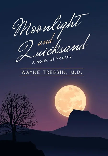 Moonlight and Quicksand: A Book of Poetry - Hardcover
