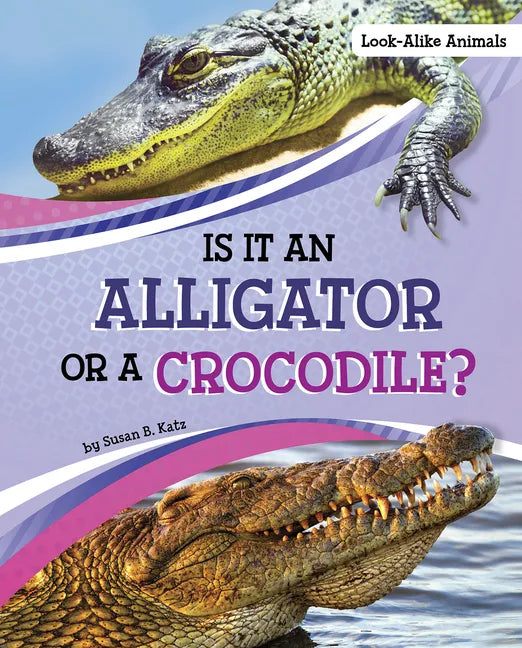 Is It an Alligator or a Crocodile? - Hardcover