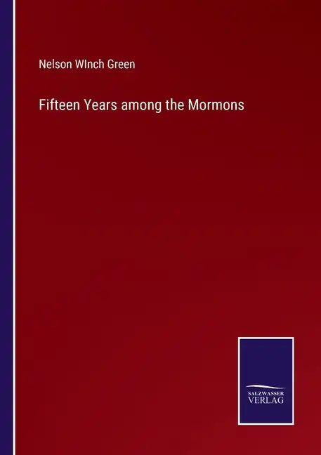 Fifteen Years among the Mormons - Paperback