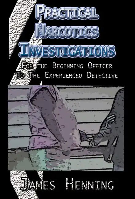Practical Narcotics Investigations - Hardcover