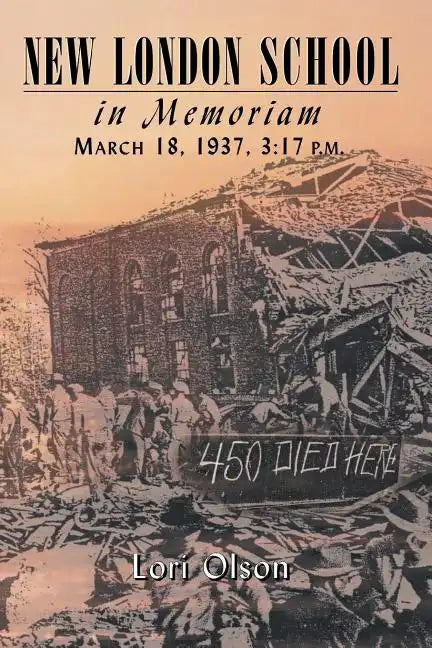 New London School: In Memoriam, March 18, 1937, 3:17 P.M. - Paperback