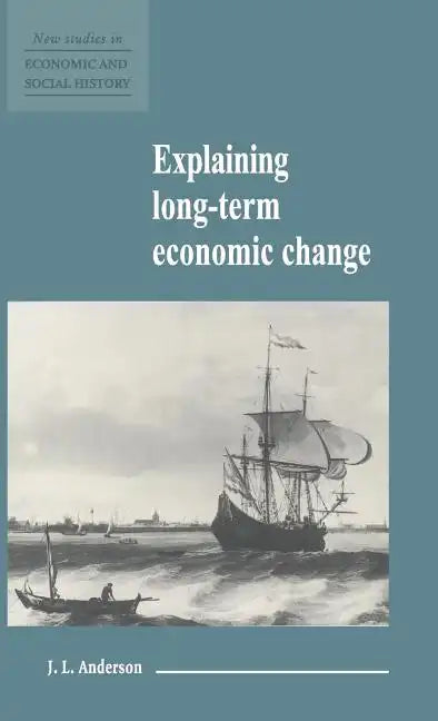 Explaining Long-Term Economic Change - Hardcover
