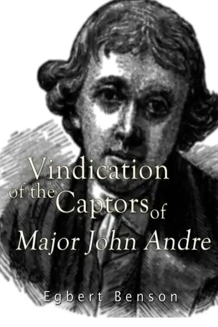 Vindication of the Captors of Major John Andre - Paperback