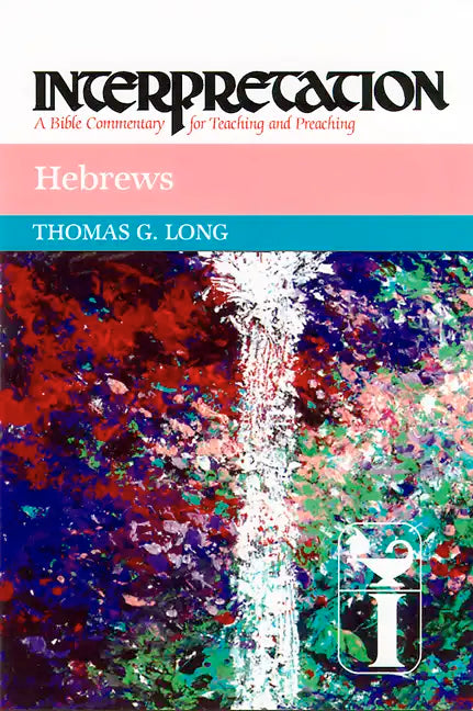 Hebrews: Interpretation: A Bible Commentary for Teaching and Preaching - Hardcover