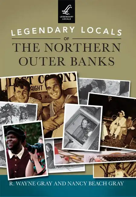 Legendary Locals of the Northern Outer Banks - Paperback