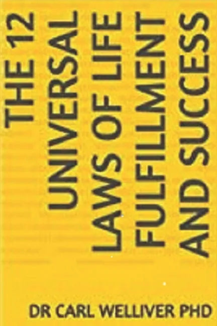 The 12 Universal Laws of Life Fulfillment and Success - Paperback
