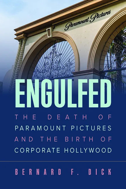 Engulfed: The Death of Paramount Pictures and the Birth of Corporate Hollywood - Paperback