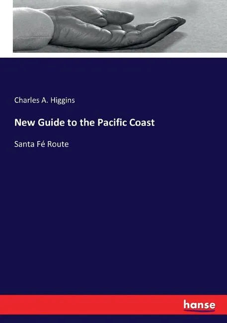 New Guide to the Pacific Coast: Santa Fé Route - Paperback