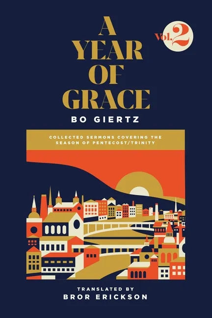 A Year of Grace, Volume 2: Collected Sermons Covering the Season of Pentecost/Trinity Volume 2 - Paperback