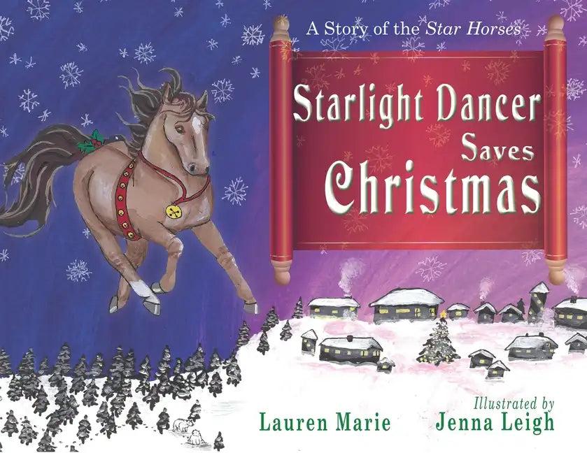 Starlight Dancer Saves Christmas: A Story of the Star Horses - Paperback