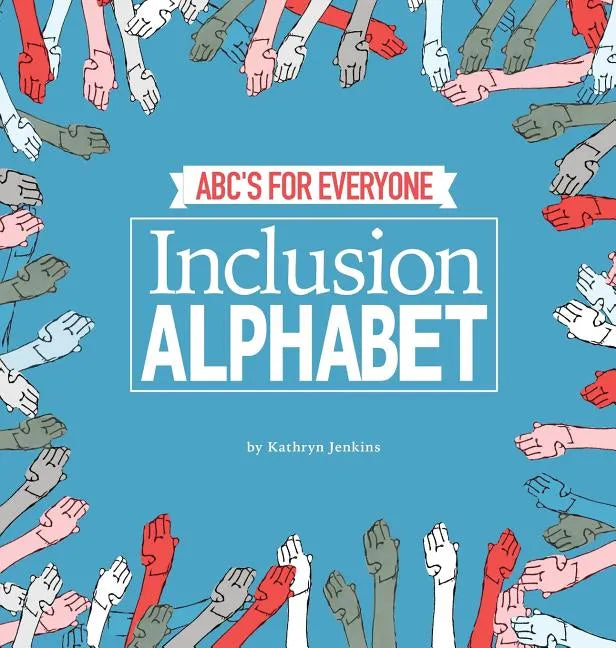 Inclusion Alphabet: ABC's for Everyone - Hardcover